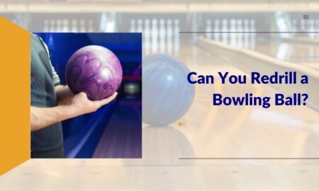 Can You Redrill a Bowling Ball?